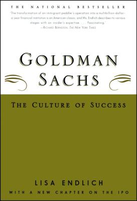 Goldman Sachs: The Culture of Success - Endlich, Lisa