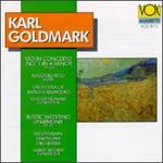 Goldmark: Violin Concerto; Rustic Wedding Symphony