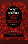 Goldoni as Librettist: Theatrical Reform and the Drammi Giocosi Per Musica