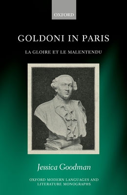 Goldoni in Paris: La Gloire et le Malentendu - Goodman, Jessica