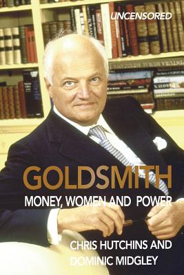 Goldsmith: Money, Women and Power - Midgley, Dominic, and Hutchins, Chris