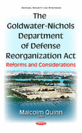 Goldwater-Nichols Department of Defense Reorganization Act: Reforms & Considerations