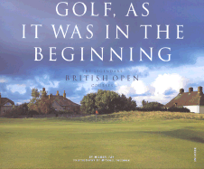 Golf, as It Was in the Beginning: The Legendary British Open Courses