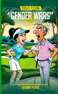 Golf Club "Gender Wars": Let the hilarious fairway fireworkd begin in Gender Wars at Hollow Green