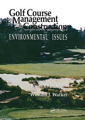 Golf Course Management & Construction: Environmental Issues - Balogh, James C., and Walker, William J.