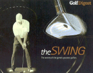 Golf Digets: The Swing: The Secrets of the Game's Greatest Golfers - Rudy, Matthew