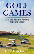 Golf Games: Golf Trip Junkie's Favorite Wagering Games