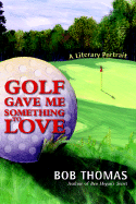 Golf Gave Me Something to Love