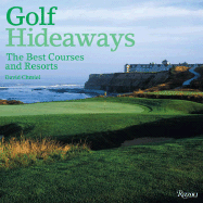 Golf Hideaways: The Best Courses & Resorts