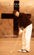 Golf Is God's Game: Golf from a Biblical Perspective