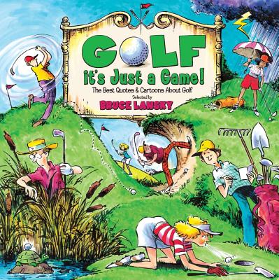 Golf: It's Just a Game - Lansky, Bruce