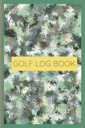 Golf Log Book: A notebook to keep Golf Scores in one place-This book for INDIVIDUAL golfer to record scores for 100 different games AND has place to write information about favorite golf courses. Golfer and Beer