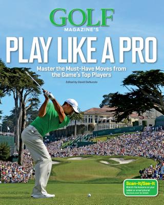 Golf Magazine Play Like a Pro - Golf Magazine (Editor)