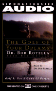 Golf of Your Dreams - Rotella, Bob, Dr.