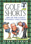 Golf Shorts, Par 2: 1,001 of the Game's Funniest One-Liners