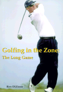 Golfing in the Zone: The Long Game