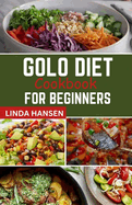 Golo diet cookbook for beginners: 2 in 1, contains super easy, tasty, healthy weight loss and improved insulin sensitivity recipes plus golo weight loss exercises and how to perform them.