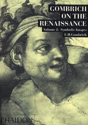 Gombrich on the Renaissance Volume LL: Symbolic Images - Gombrich, Leonie