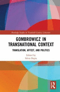 Gombrowicz in Transnational Context: Translation, Affect, and Politics