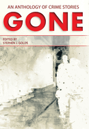 Gone: An Anthology of Crime Stories