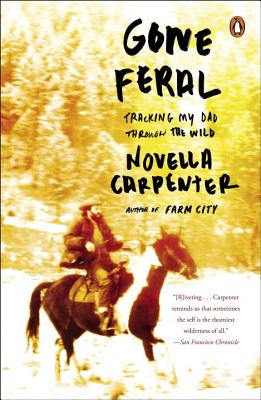 Gone Feral: Tracking My Dad Through the Wild - Carpenter, Novella