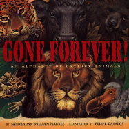 Gone Forever!: An Alphabet of Extinct Animals - Markle, Sandra, and Dvalos, Felipe, and Markle, William H