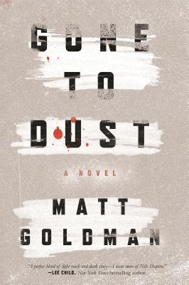 Gone to Dust - Goldman, Matt