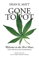 Gone to Pot: Welcome to the Shit Show: 7 Dirty Little Secrets of the Cannabis Industry