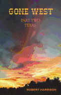 Gone West Part Two - Texas