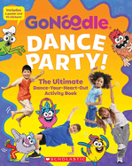 Gonoodle: Dance Party! the Ultimate Dance-Your-Heart-Out Activity Book