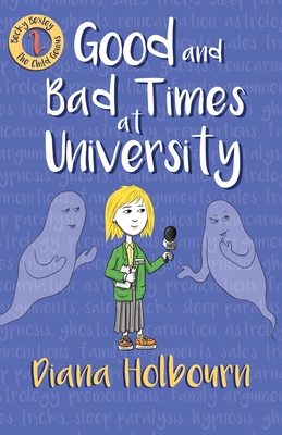 Good and Bad Times at University: Fun, Interviewing a Celebrity's Brother, the Paranormal, and Stress at University - Holbourn, Diana