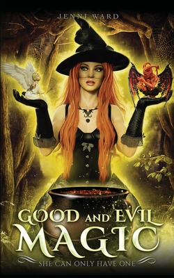 Good and Evil Magic - Ward, Jenni, and D'Anna, Giusy (Cover design by)