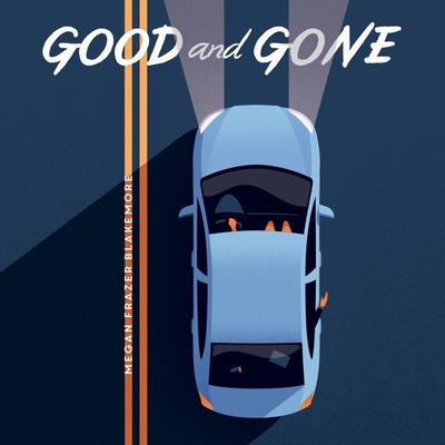 Good and Gone - Blakemore, Megan Frazer, and Davies, Caitlin (Read by)