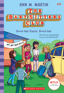 Good-Bye Stacey, Good-Bye (the Baby-Sitters Club #13): Volume 13