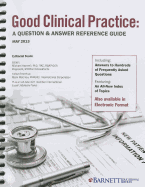 Good Clinical Practice: A Question & Answer Reference Guide, May 2013