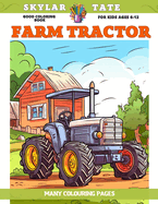 Good Coloring Book for kids Ages 6-12 - Farm Tractor - Many colouring pages