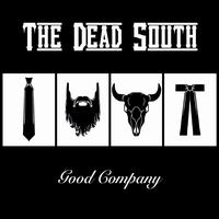 Good Company - The Dead South