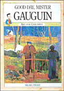 Good Day, Mr. Gauguin (Art F/Child)