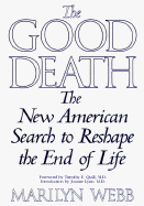 Good Death: The New American Search to Reshape the End of Life