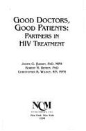 Good Doctors, Good Patients: Partners in HIV Treatment - Wilson, Christopher R, and Rabkin, Judith G, and Remien, Robert H