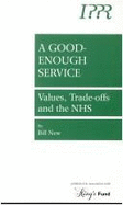 Good-enough Service: Values, Trade-offs and the NHS - New, Bill