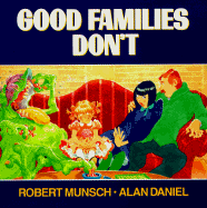 Good Families Don't - Munsch, Robert N