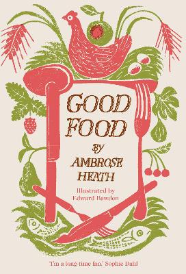 Good Food: Month by Month Recipes - Heath, Ambrose