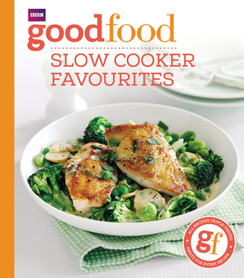 Good Food: Slow cooker favourites - Good Food Guides