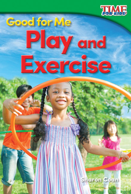 Good for Me: Play and Exercise - Coan, Sharon