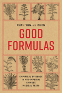 Good Formulas: Empirical Evidence in Mid-Imperial Chinese Medical Texts