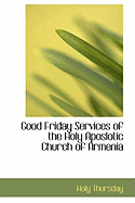 Good Friday Services of the Holy Aposlotic Church of Armenia