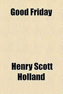 Good Friday - Holland, Henry Scott