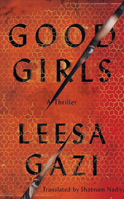 Good Girls - Gazi, Leesa, and Nadiya, Shabnam (Translated by)