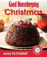 Good Housekeeping Easy to Make! Christmas: Over 100 Triple-Tested Recipes